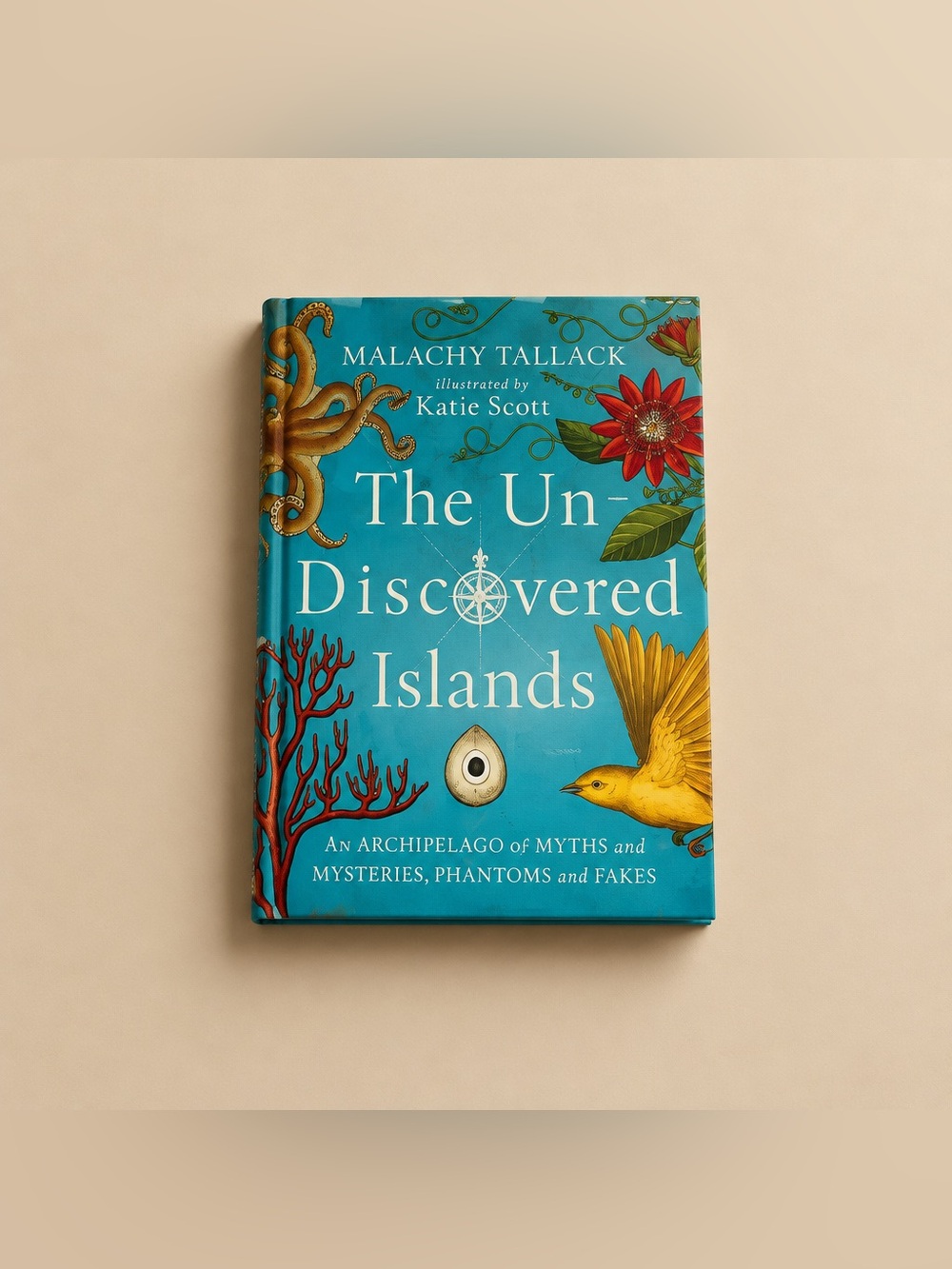 The Un-Discovered Islands Hardcover Book by Katie Scott